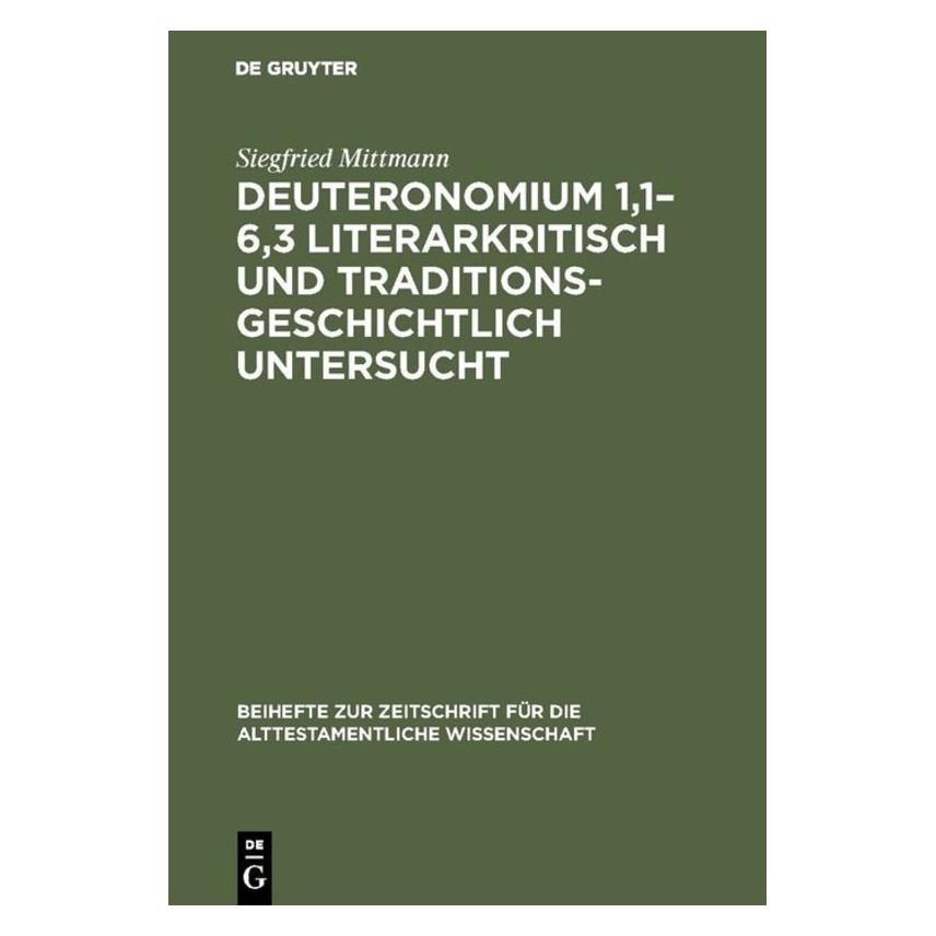 De Gruyter Mittmann:Deuteronomium 1,1-6,3 literark (Deutsch, Hardcover, Siegfried Mittmann) (67759986)