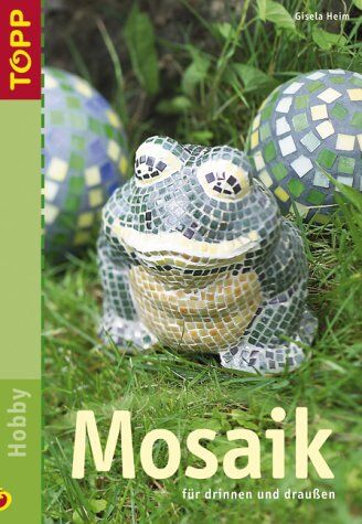 Gisela Heim - Mosaik: Für drinnen und draußen - Preis vom 09.10.2026 07:28:09 h