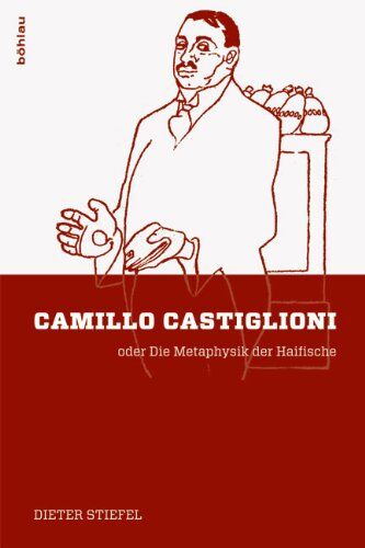 Dieter Stiefel - Camillo Castiglioni: oder Die Metaphysik der Haifische - Preis vom 19.10.2026 19:33:35 h