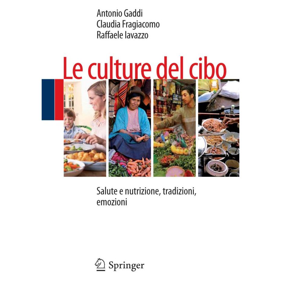 Springer Le culture del cibo (Italienisch, Softcover, Antonio Gaddi, Claudia Fragiacomo, Raffaele Iavazzo) (55519118)