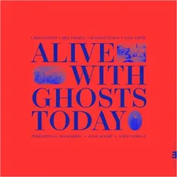 Edition, Schallplatten, Alive With Ghosts Today (Chris Potter)