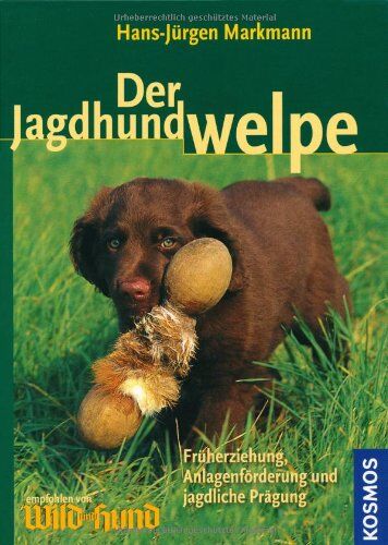 Hans-Jürgen Markmann - Der Jagdhundwelpe: Früherziehung, Anlagenförderung und jagdliche Prägung - Preis vom 13.10.2026 19:28:25 h