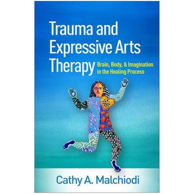 Trauma and Expressive Arts Therapy, Gebundene Ausgabe von Cathy A. Malchiodi, Taylor and Francis, 978-1-4625-4311-3