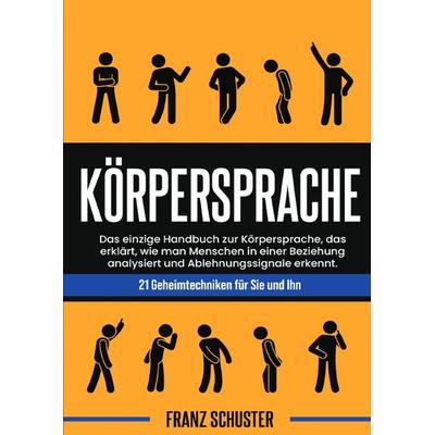 Körpersprache, Taschenbuch von Franz Schuster, Epubli, 978-3-7584-4098-4