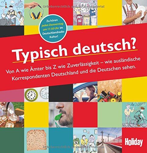 Matthias Baxmann - Holiday Reisebuch Typisch deutsch?: Wie ausländische Korrespondenten Deutschland sehen. - Preis vom 30.09.2026 22:30:23 h