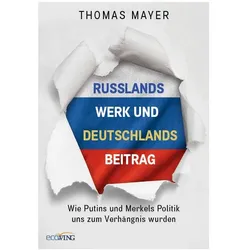 Russlands Werk und Deutschlands Beitrag, Sachbücher von Thomas Mayer