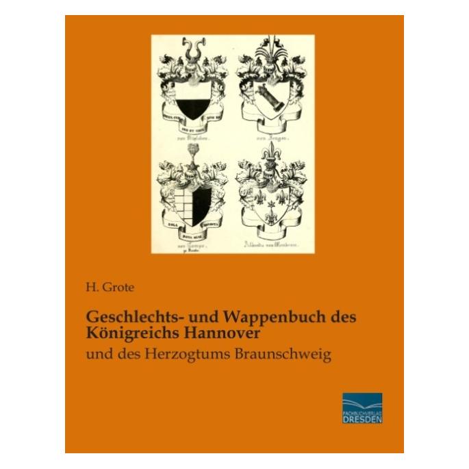Fachbuchverlag Geschlechts- und Wappenbuch des Königreichs Hannover (Deutsch, Softcover) (55593948)