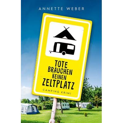 Tote brauchen keinen Zeltplatz, Taschenbuch von Annette Weber, Emons Verlag, 978-3-7408-1908-8