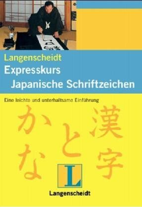 Len Walsh - Langenscheidt Expresskurs Japanische Schriftzeichen: die leichte Einführung in die Welt der japanischen Schriftzeichen - Preis vom 11.10.2026 15:43:13 h