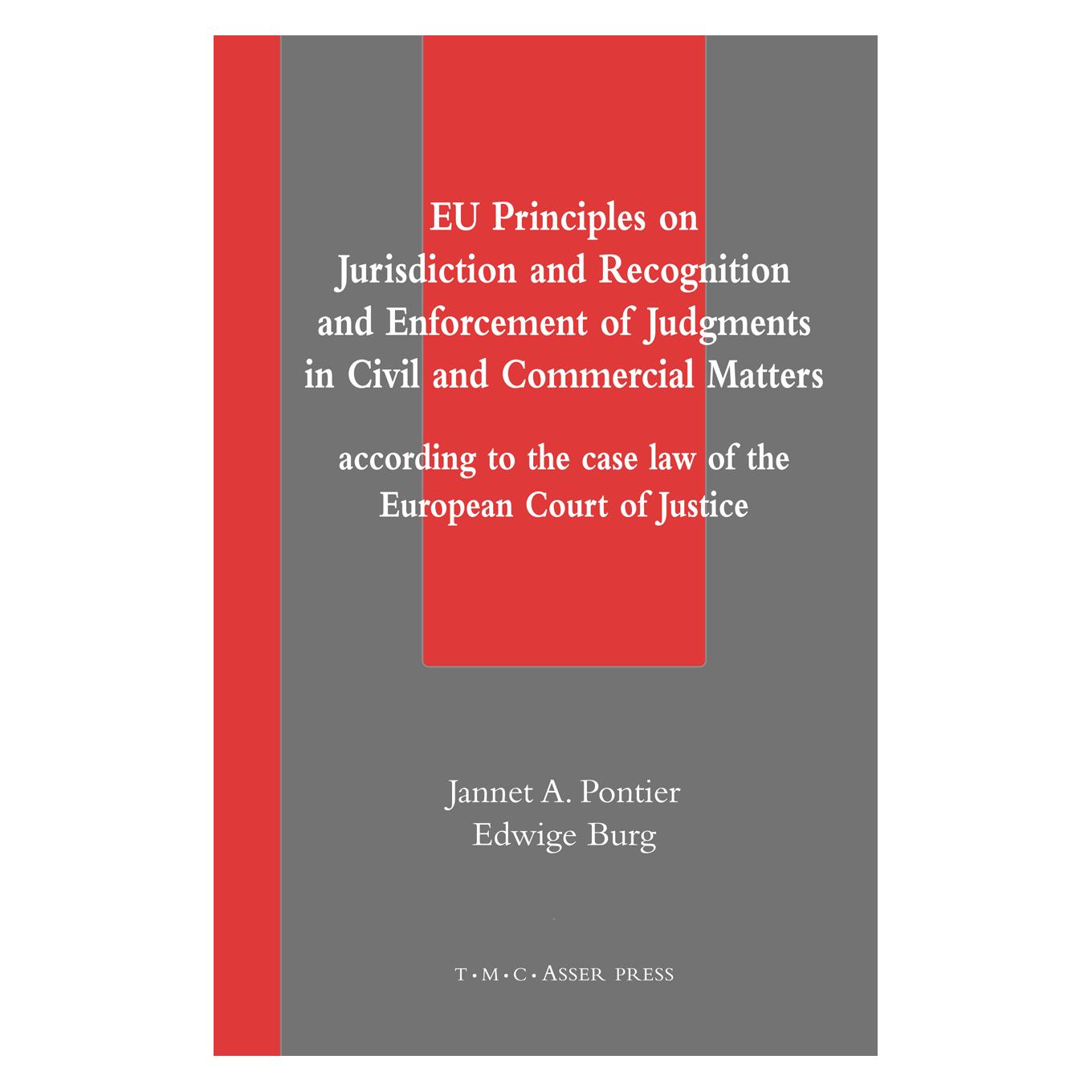 T.M.C. Asser Press EU Principles on Jurisdiction and Recognition and Enforcement of Judgments in Ci (Englisch, Hardcover, Edwige Burg, Jannet A. Pontier) (63715074)