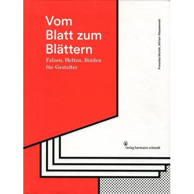 Vom Blatt zum Blättern, Gebundene Ausgabe von Franziska Morlok,Miriam Waszelewski, Verlag Hermann Schmidt, 978-3-87439-899-2