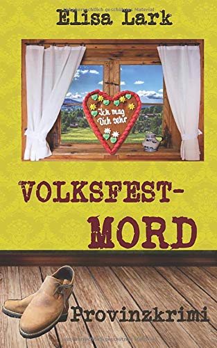 Elisa Lark - Volksfestmord: Fünfter Fall der Huber Franzi (Provinzkrimi) - Preis vom 04.10.2026 03:51:26 h