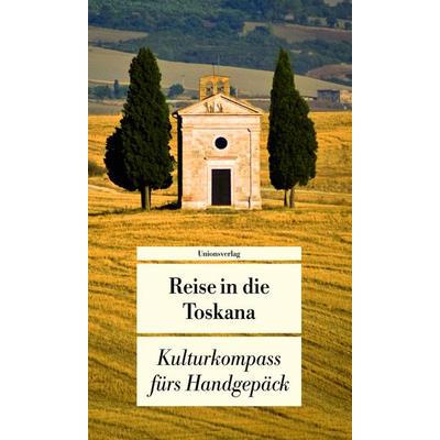 Reise in die Toskana, Taschenbuch von Manfred Görgens, Unionsverlag