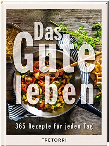 Ralf Frenzel - Das Gute leben.: 365 Rezepte für jeden Tag - Preis vom 13.10.2026 19:28:25 h