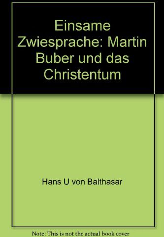 Hans U. von Balthasar - Einsame Zwiesprache: Martin Buber und das Christentum - Preis vom 01.10.2026 17:08:56 h
