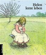 Regine Schindler - Helen lernt leben. Die Kindheit der taub-blinden Helen Keller - Preis vom 12.10.2026 11:37:12 h