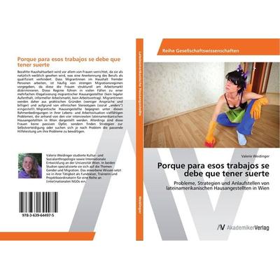 Porque para esos trabajos se debe que tener suerte, Taschenbuch von Valerie Weidinger, AV Akademikerverlag, 978-3-639-64497-5