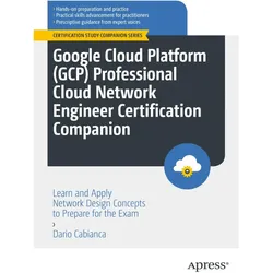 Google Cloud Platform GCP Professional Cloud Network Engineer Certification Companion, Fachbücher von Dario Cabianca