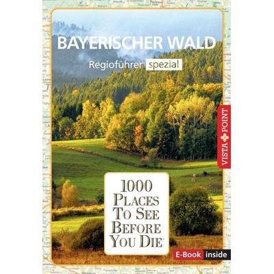 Reiseführer Bayerischer Wald. Regioführer inklusive Ebook. Ausflugsziele, Sehenswürdigkeiten, Restaurants & Hotels uvm., Taschenbuch von Marlis