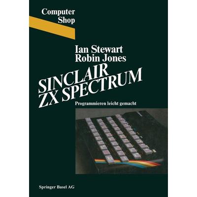 Sinclair ZX Spectrum, Taschenbuch von James Stewart,Jones, Springer Basel, 978-3-7643-1491-0