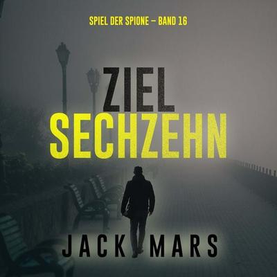 Ziel Sechzehn (Spiel der Spione – Band 16) - Jack Mars, Audio, 9798261406853