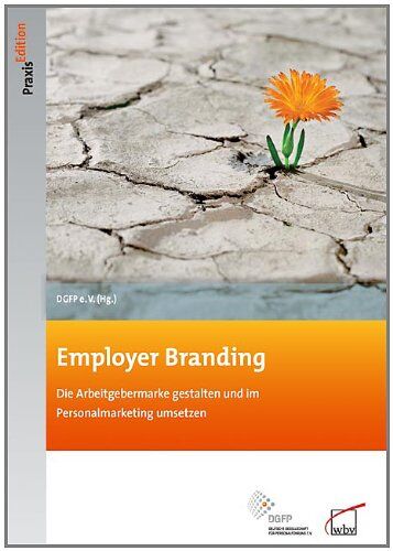 DGFP e.V - Employer Branding: Die Arbeitgebermarke gestalten und im Personalmarketing umsetzen - Preis vom 09.10.2026 07:28:09 h