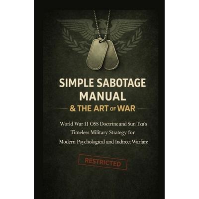 Simple Sabotage Manual & The Art of War, Taschenbuch von Federal Documents Press, Epubli, 978-3-565-47040-2