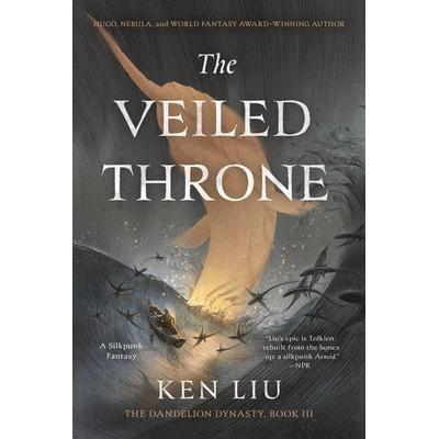 The Veiled Throne, Taschenbuch von Ken Liu, HarperCollins, 978-1-4814-2434-9