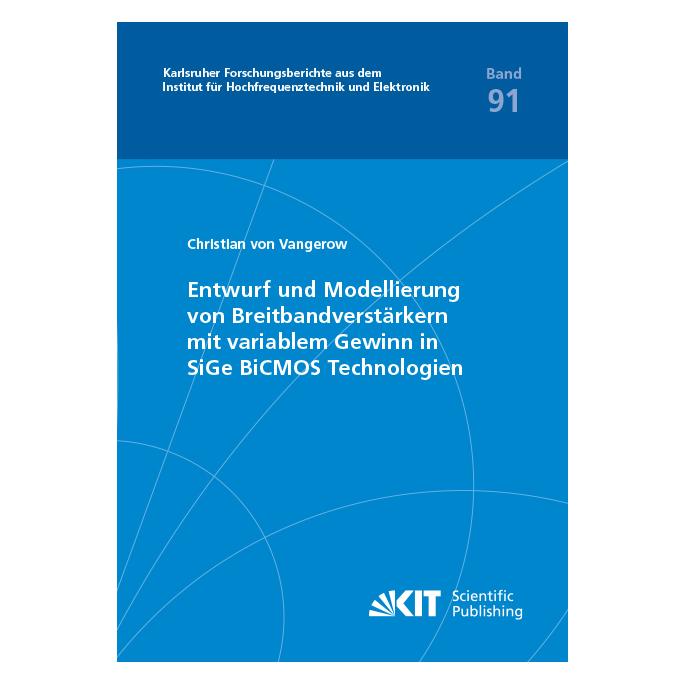 KIT Scientific Publishing Entwurf und Modellierung von Breitbandverstärkern mit variablem Gewinn in SiGe BiCMOS Technologien (Deutsch, Softcover, Christian von Vangerow) (56074586)