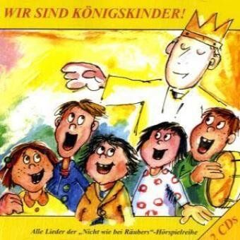 Wir sind Königskinder: Doppel-CD mit allen Liedern der Nicht wie bei Räubers-Hörspielreihe - Preis vom 18.10.2026 15:28:09 h