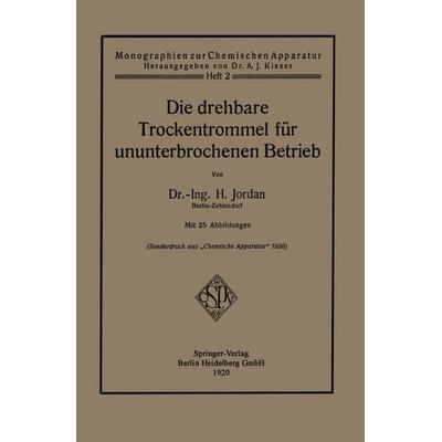 Die drehbare Trockentrommel für ununterbrochenen Betrieb, Taschenbuch von Heinrich Jordan, Springer Berlin, 978-3-662-33687-8