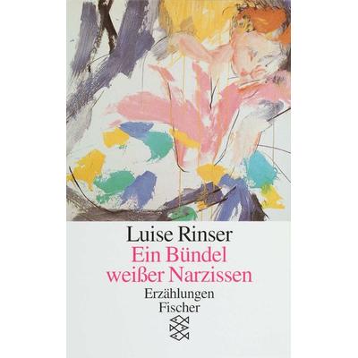 Ein Bündel weißer Narzissen, Taschenbuch von Luise Rinser, Fischer Taschenbuch Verlag