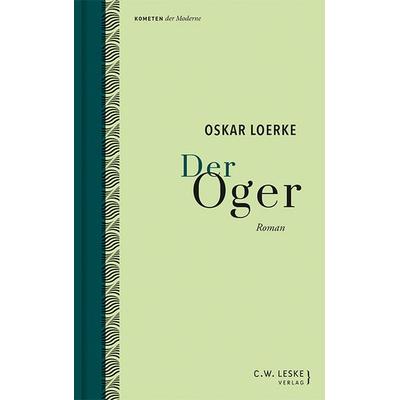 Der Oger, Gebundene Ausgabe von Oskar Loerke, C.W. Leske Verlag, 978-3-946595-13-7