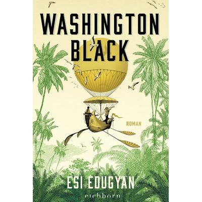 Washington Black, Taschenbuch von Esi Edugyan, Eichborn, 978-3-8479-0059-7