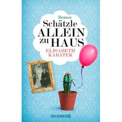 Schätzle allein zu Haus, Taschenbuch von Elisabeth Kabatek, Droemer Taschenbuch
