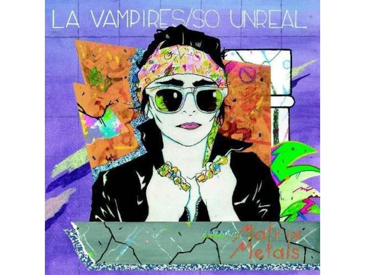 La Vampires Feat Matrix Metals - So Unreal