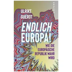 Endlich Europa!, Sachbücher von Ulrike Guérot