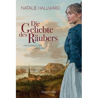 Die Geliebte des Räubers, Taschenbuch von Natalie Hallward, HarperCollins Taschenbuch