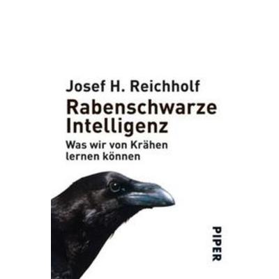 Rabenschwarze Intelligenz, Taschenbuch von Josef H. Reichholf, Piper