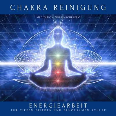 Chakra Reinigung - Meditation zum Einschlafen - Patrick Lynen, Audio, 4057664930491