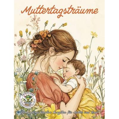 Muttertagsträume - Gemeinsame kreative Auszeiten für Mutter und Kind, Taschenbuch von Nanja Holland, Papierfresserchens MTM-Verlag, 978-3-99051-360-6