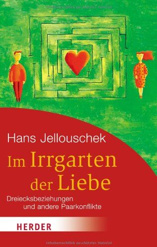 Hans Jellouschek - Im Irrgarten der Liebe: Dreiecksbeziehungen und andere Paarkonflikte (HERDER spektrum) - Preis vom 09.10.2026 07:28:09 h