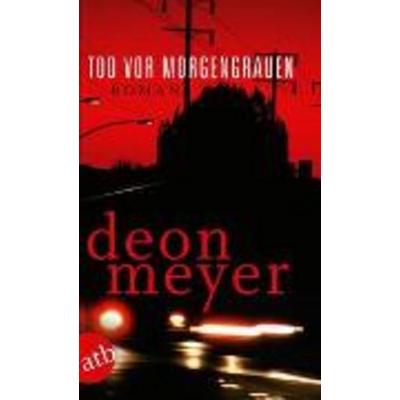 Tod vor Morgengrauen, Taschenbuch von Deon Meyer, Aufbau