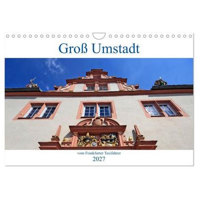 Groß Umstadt vom Frankfurter Taxifahrer (Wandkalender 2027 DIN A4 quer), CALVENDO Monatskalender