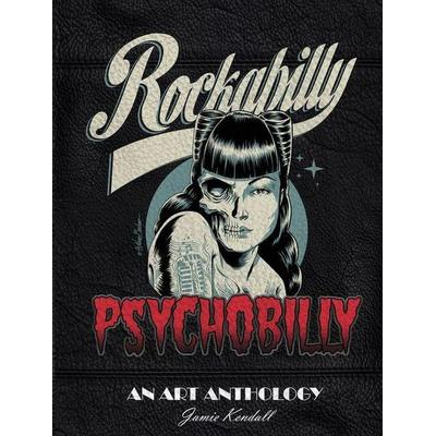 Rockabilly/Psychobilly, Gebundene Ausgabe von Jamie Kendall, Schiffer Publishing, 978-0-7643-5516-5