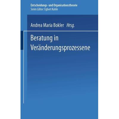 Beratung in Veränderungsprozessen, Taschenbuch von Andrea Maria Bokler, Deutscher Universitätsverlag, 978-3-8244-0792-7