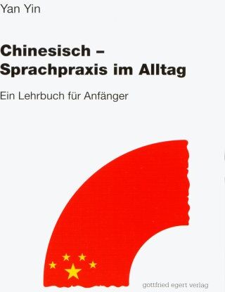 Yan Yin - Chinesisch. Sprachpraxis im Alltag: Ein Lehrbuch für Anfänger - Preis vom 10.10.2026 11:48:34 h