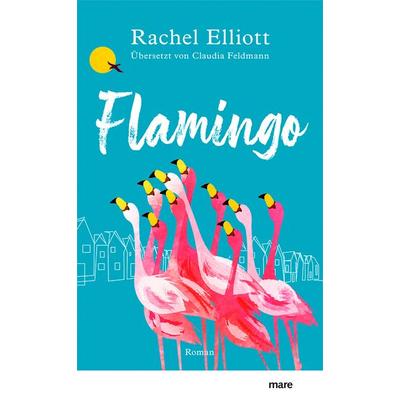 Flamingo, Gebundene Ausgabe von Rachel Elliott, Mareverlag, 978-3-86648-703-1