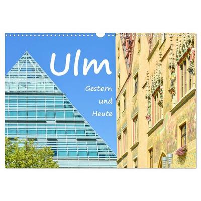 Ulm Gestern und Heute (Wandkalender 2027 DIN A3 quer), CALVENDO Monatskalender
