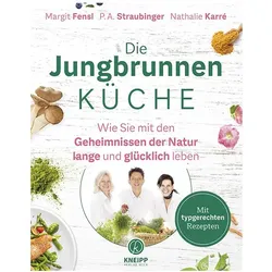 Die Jungbrunnen-Küche, Ratgeber von Nathalie Karré, Margit Fensl, P. A. Straubinger
